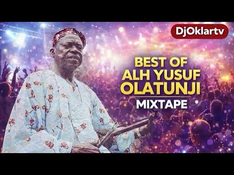 BEST OF ALH YUSUF OLATUNJI MIXTAPE 