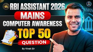RBI Assistant 2026 Mains | Computer Awareness Top 50 Questions | By Vivek Sir