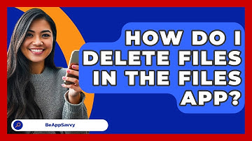 How Do I Delete Files In The Files App? - Be App Savvy