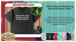 Official Newsom Was Wrong About Everything T-Shirt
