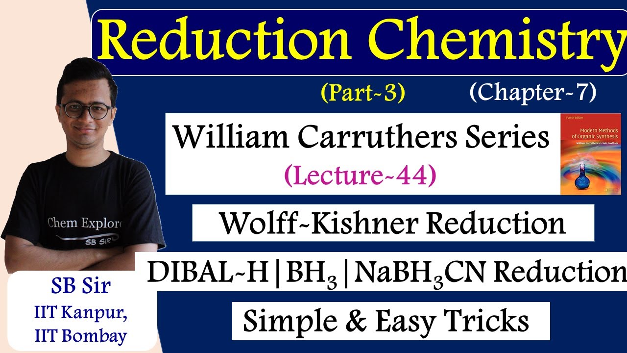 Reduction in Organic Chemistry | DIBAL-H, NaBH3CN, BH3, Wolff-Kishner Reductions | NET, GATE | L-44