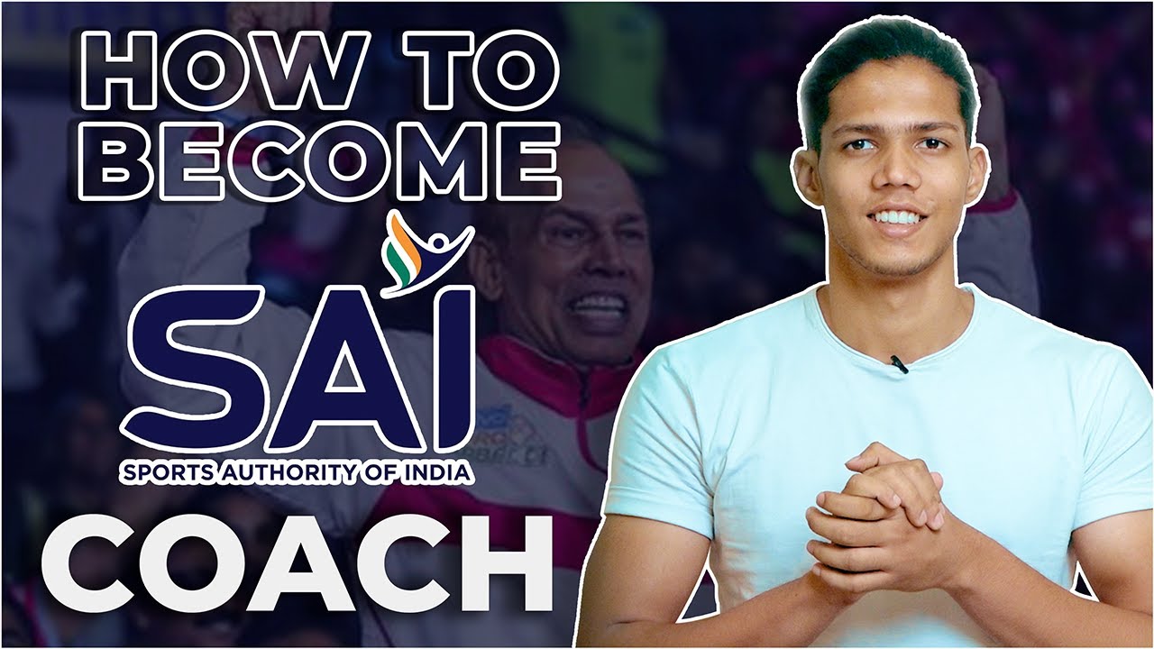 How to become SAI Coach | Sports Authority of India Coach | Sports ...