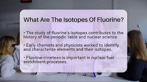 What Are The Isotopes Of Fluorine? - Science Through Time