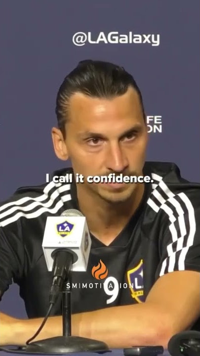 Zlatan Ibrahimovic - “Arrogance or Confidence?”