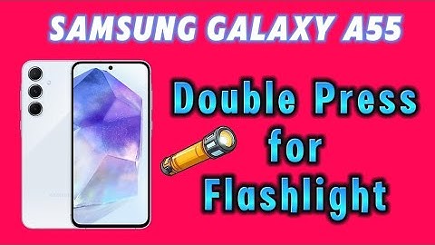 Turn on Double Press for flashlight Samsung Galaxy A55