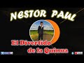 #NESTOR PAUL #DivertidoDeLaQuinua - Que no me falte tu saber - Música #kevinpedraza