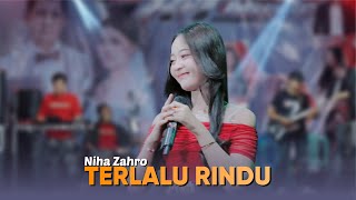 Download Lagu TERLALU RINDU - NIHA ZAHRO || RA MUSIC INDONESIA MP3