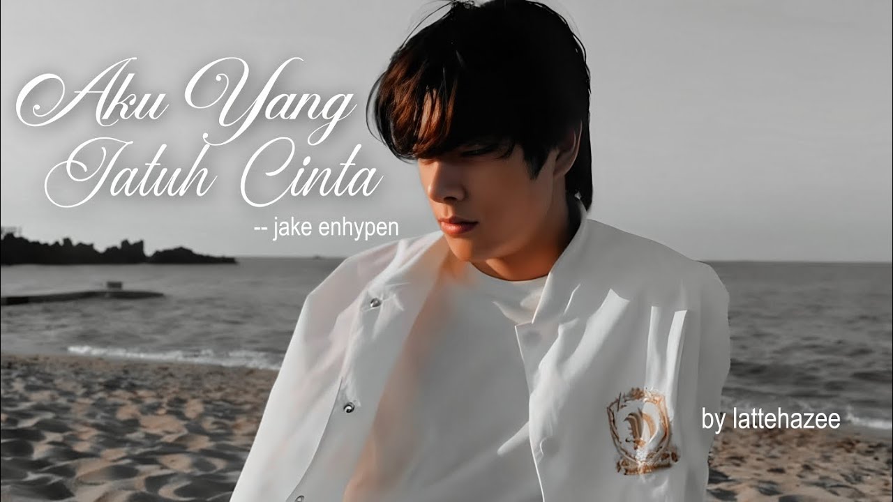 ⋆.˚ ★— ( FMV ) jake - aku yang jatuh cinta