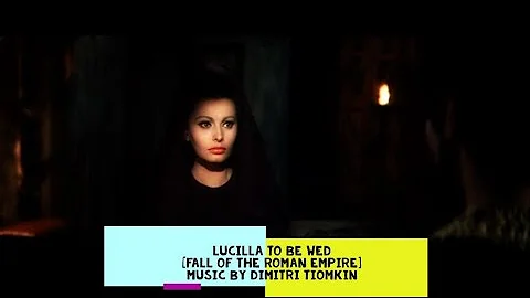 Lucilla To Be Wed [FALL OF THE ROMAN EMPIRE] Tiomkin