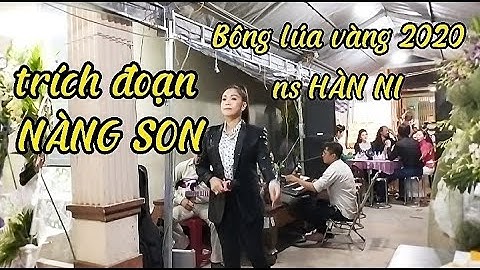 Mê mẫn giọng hát của quán quân Bông lúa vàng 2020 | ns HÀN NI _ Văn Của |