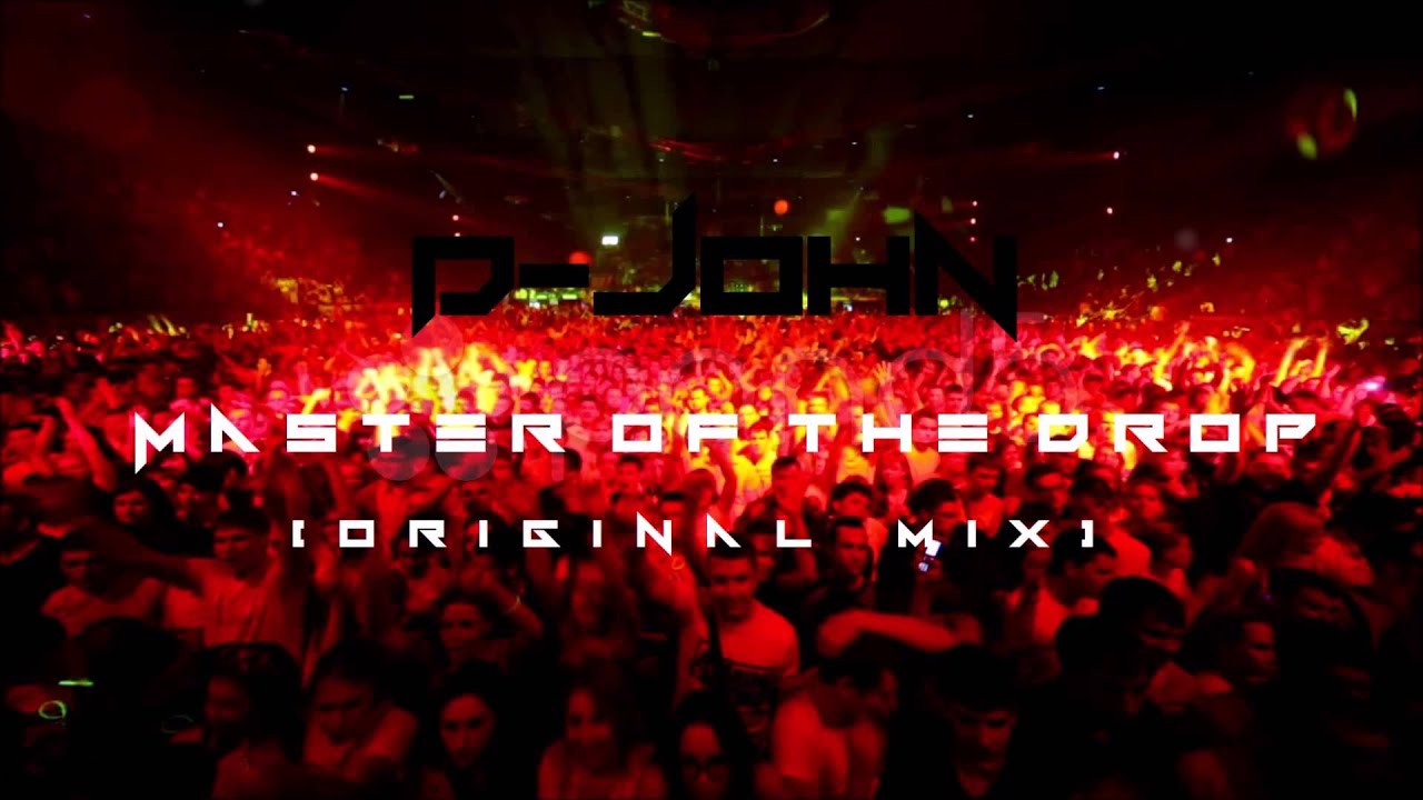 D-John - Master Of The Drop (Original Mix)