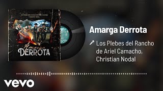 Video thumbnail of "Los Plebes Del Rancho De Ariel Camacho, Christian Nodal - Amarga Derrota (Audio)"