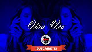 Bad Bunny x Ozuna x Anuel AA "Otra Vez" Trap Beat R&B Con Coros 2018 [FREE] ✔