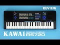 Kawai MS720 - Full Review