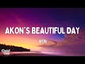 Akon Akon S Beautiful Day Lyrics