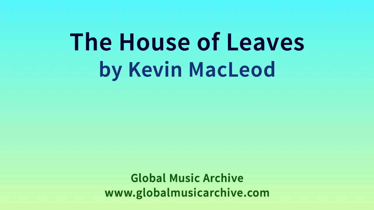 The House of Leaves by Kevin MacLeod 1 HOUR