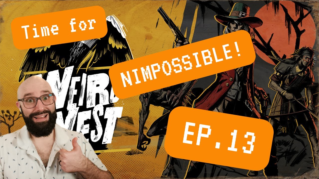 We're on a HUNT!? | Weird West NIMPOSSIBLE Ep.13
