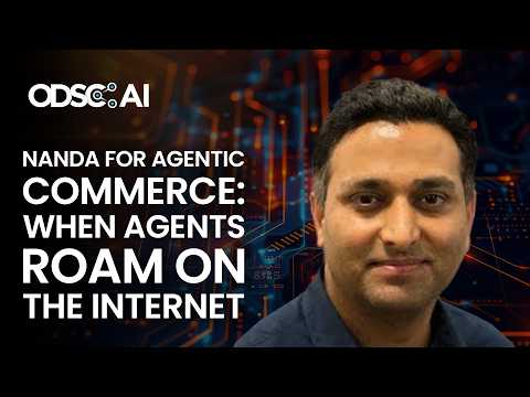 NANDA for Agentic Commerce: when agents roam on the Internet by Ramesh Raskar, PhD