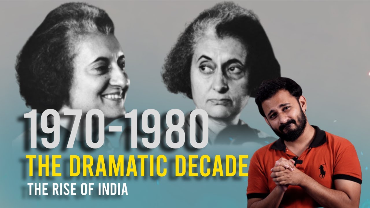 The rise of India | 1970-80: The Dramatic Decade