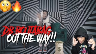 DB.Boutabag - Out The Way (Official Video) Reaction!! THIS THE ONE💰🔥