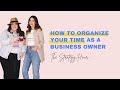 How to Manage Your Time Better as a Business Owner