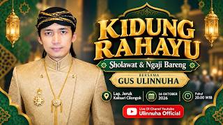 SHOLAWAT KIDUNG RAHAYU BERSAMA GUS ULINNUHA DI KALISARI CILONGOK BANYUMAS 24 OKTOBER 2026