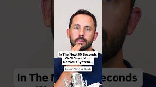 In the Next 60 Seconds, Well Reset Your Nervous System