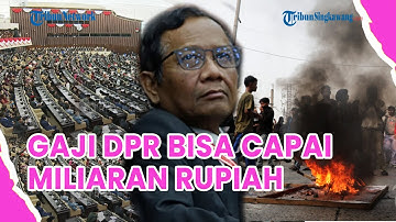 🔴Heboh❗Gaji DPR Disebut Rp230 Juta per Bulan, Mahfud MD: Bisa Capai Miliaran Rupiah