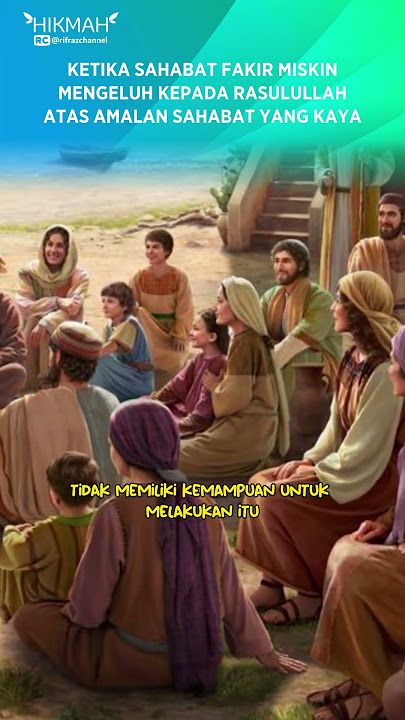 Ketika sahabat fakir miskin Mengeluh kepada Rasulullah Atas amalan sahabat yang kaya