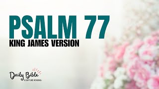 PSALM 77 | Remembering God’s Mighty Works in Trouble
