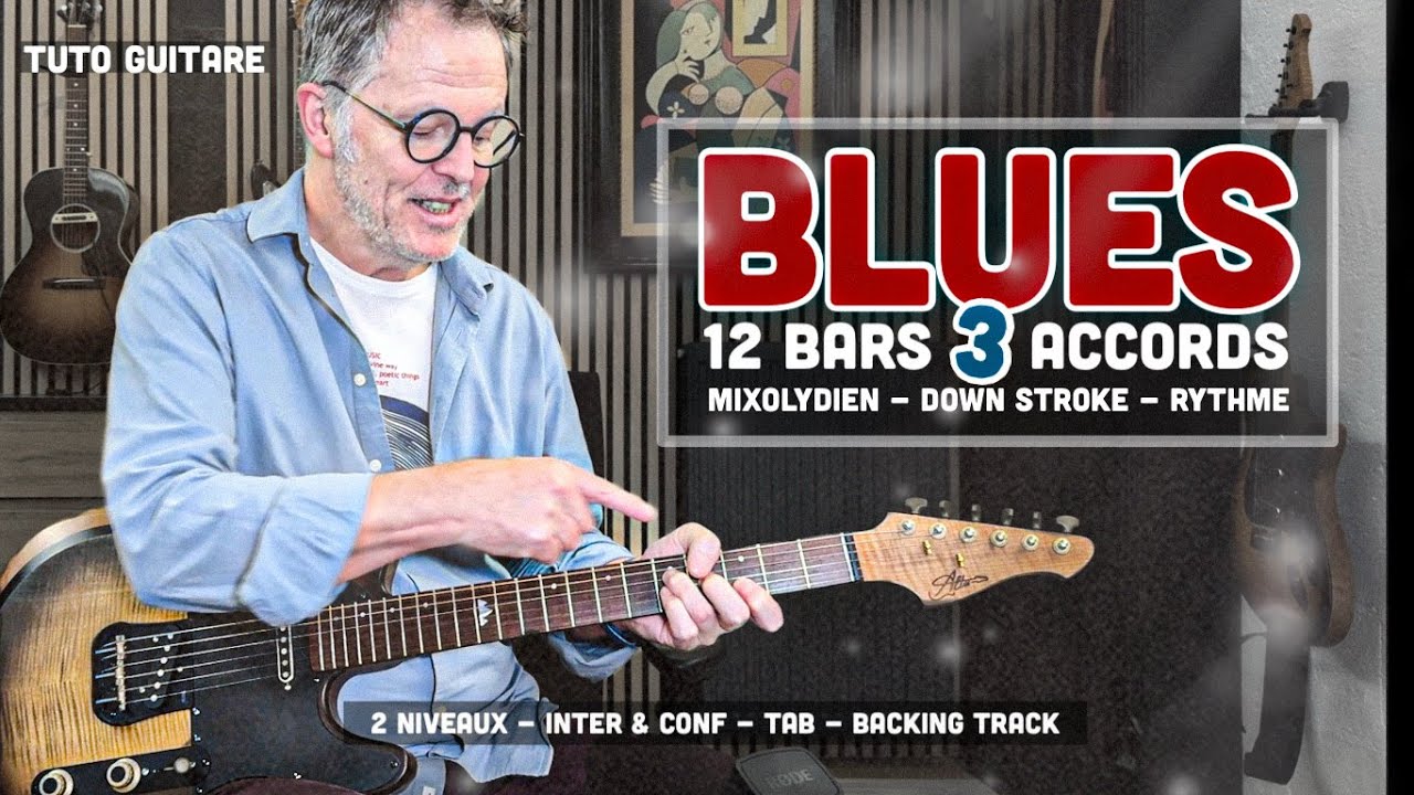 Blues 3 accords - 12 bars blues - mixolydien  - apprendre à sonner blues - tuto guitare