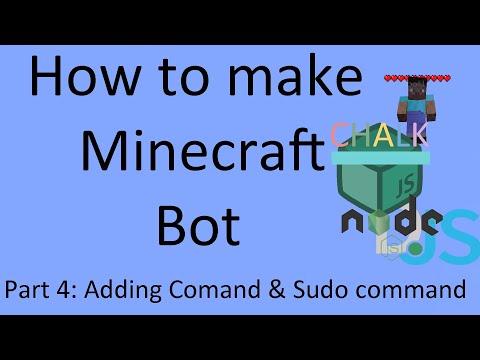 How To Make Minecraft Bot Using Mineflayer + Nodejs + Djs + chalk - Pt 4 Adding Command&Sudo Command