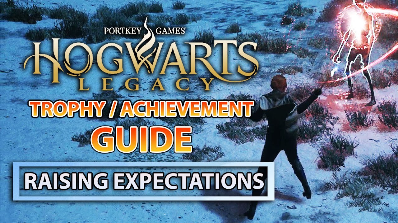 HOGWARTS LEGACY - HOW TO GET RAISING EXPECTATIONS TROPHY / ACHIEVEMENT  GUIDE 