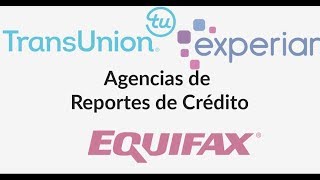 Qué son las Agencias de Reporte de Crédito? Para qué sirven?