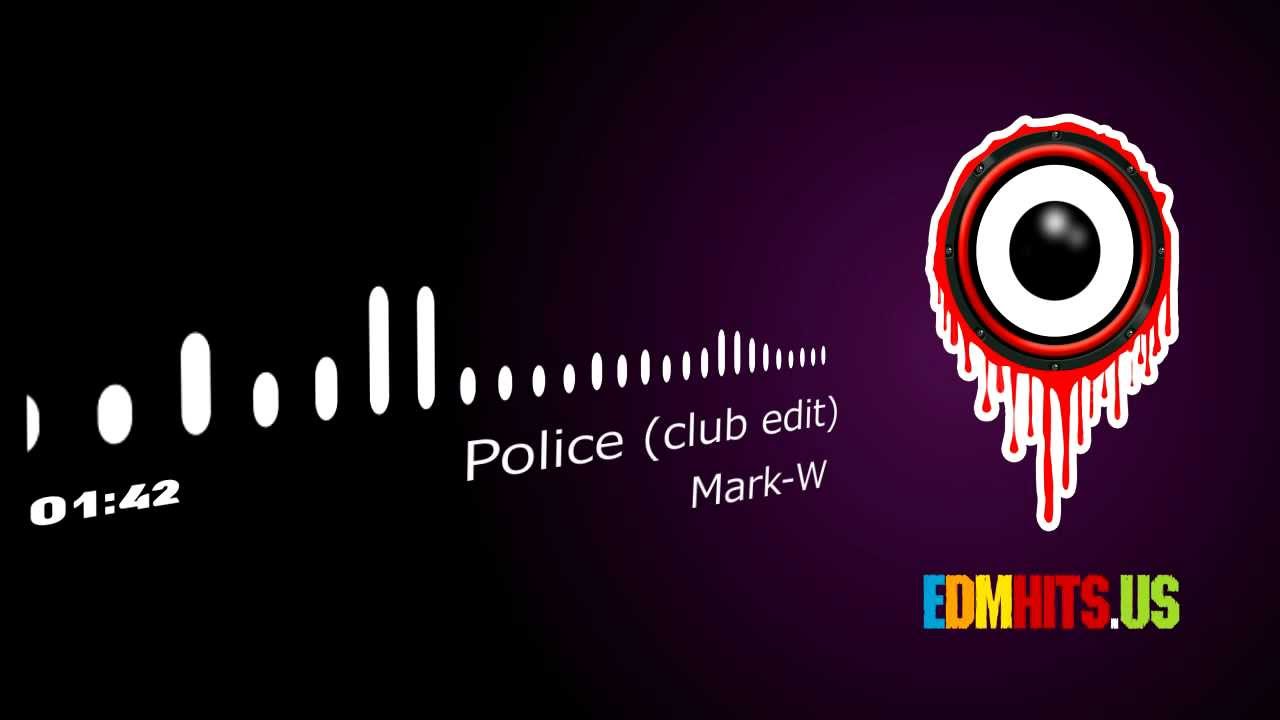 Obejrzyj Mark-W - Police (club edit) w YouTube Obejrzyj Mark-W - Police (club edit) w YouTube