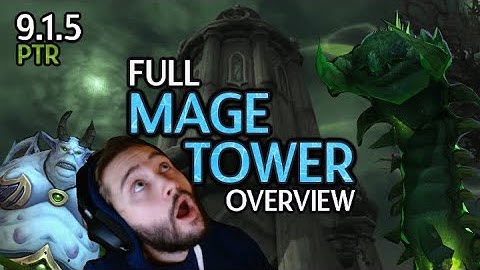 (9.1.5) The Mage Tower has RETURNED! Complete overview of everything we know so far