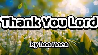 Thank You Lord | Don Moen Lyric Video | Praise and Worship Songs