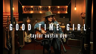 Watch Taylor Austin Dye Good Time Girl video