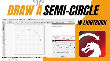 How to Draw a Semicircle in Lightburn