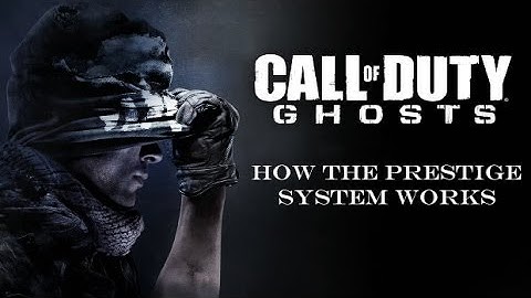Call Of Duty Ghosts - How the Prestige System Works