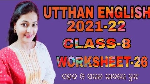 Utthan 21-22|| English Class -8|| Worksheet-26 || Explain and Solutions