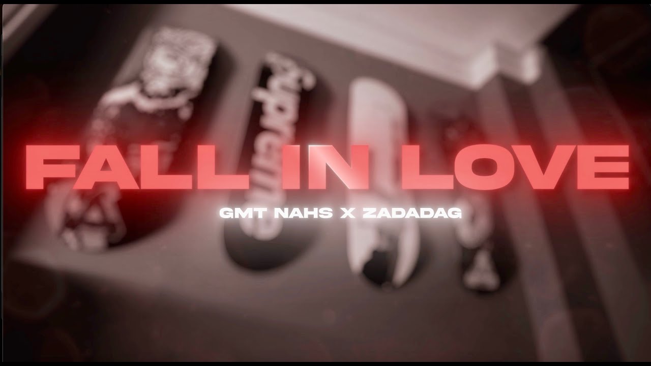 GMT NAHS X ZADADAG - FALL IN LOVE (OFFICIAL VIDEO)