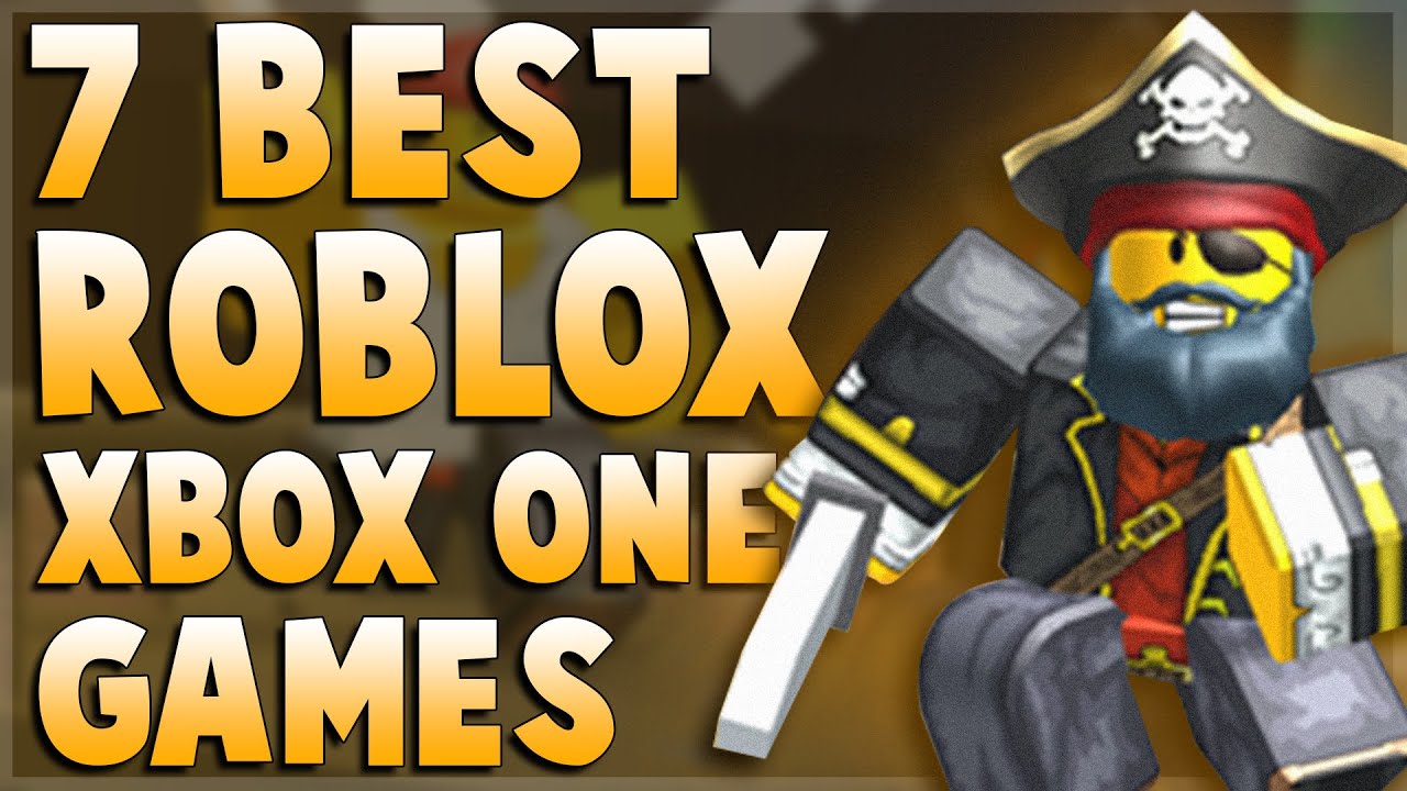 Top 7 Roblox Xbox One Games for 2021 PART 2 - YouTube
