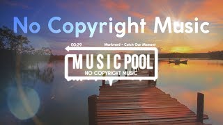 Markvard - Catch Our Moment (No Copyright) ©️ Pool Release 2018 Pool