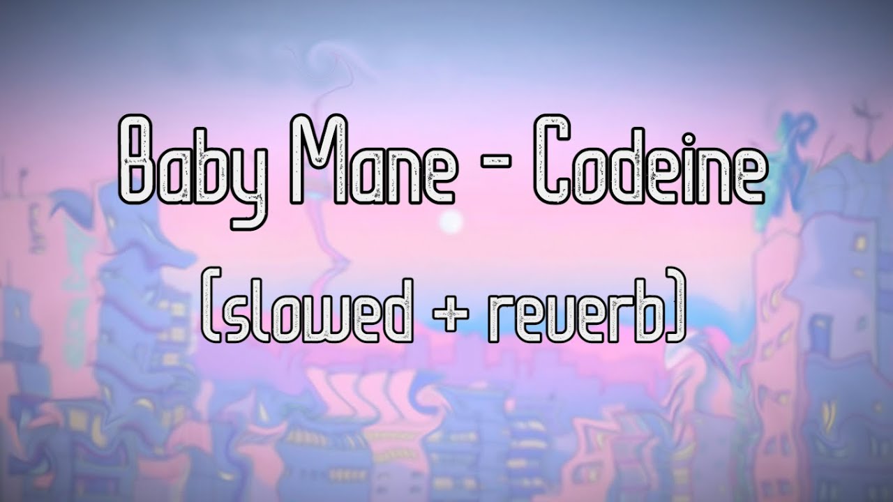 Babymane - Codeine ( slowed + reverb )