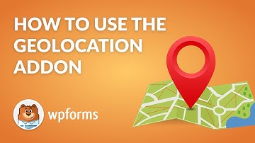 Collect Location Data Automatically with the WPForms Geolocation Addon