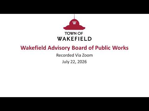 Wakefield Advisory Board of Public Works Meeting: July 22, 2026