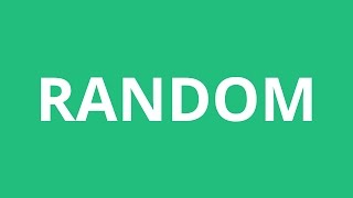 How To Pronounce Random - Pronunciation Academy