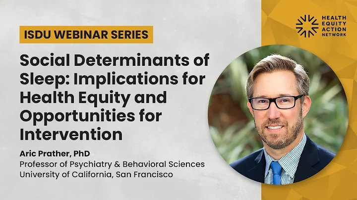 Social Determinants of Sleep: Implications for Health Equity and Opportunities for Intervention