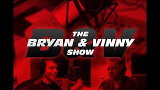 The Bryan & Vinny Show!